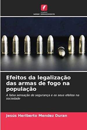 Efeitos da legalização das armas de fogo na população