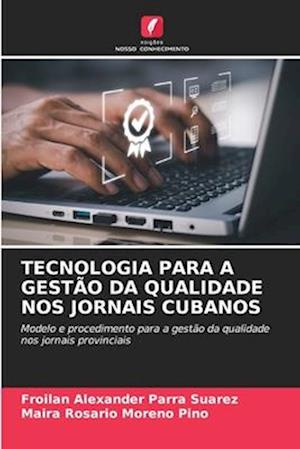 TECNOLOGIA PARA A GESTÃO DA QUALIDADE NOS JORNAIS CUBANOS