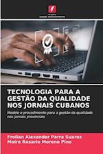 TECNOLOGIA PARA A GESTÃO DA QUALIDADE NOS JORNAIS CUBANOS