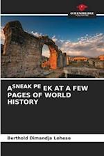 ASNEAK PE EK AT A FEW PAGES OF WORLD HISTORY