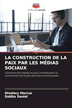 LA CONSTRUCTION DE LA PAIX PAR LES MÉDIAS SOCIAUX