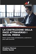 LA COSTRUZIONE DELLA PACE ATTRAVERSO I SOCIAL MEDIA