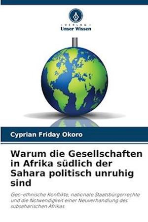 Warum die Gesellschaften in Afrika südlich der Sahara politisch unruhig sind