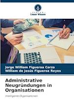 Administrative Neugründungen in Organisationen