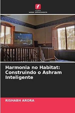 Harmonia no Habitat: Construindo o Ashram Inteligente