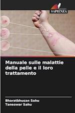 Manuale sulle malattie della pelle e il loro trattamento