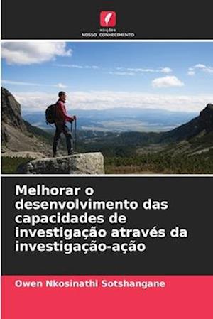 Melhorar o desenvolvimento das capacidades de investigação através da investigação-ação