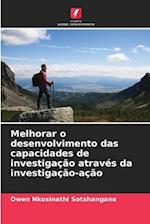 Melhorar o desenvolvimento das capacidades de investigação através da investigação-ação