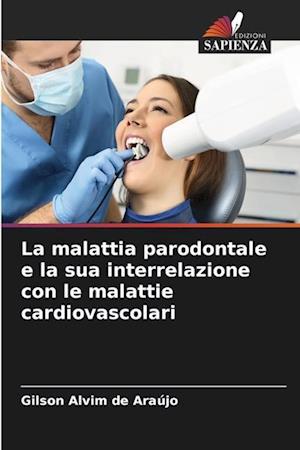 La malattia parodontale e la sua interrelazione con le malattie cardiovascolari