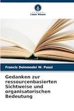 Gedanken zur ressourcenbasierten Sichtweise und organisatorischen Bedeutung