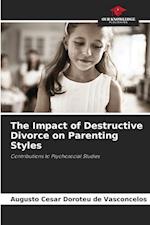 The Impact of Destructive Divorce on Parenting Styles