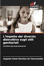 L'impatto del divorzio distruttivo sugli stili genitoriali