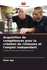 Acquisition de compétences pour la création de richesses et l'emploi indépendant