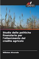 Studio delle politiche finanziarie per l'ottenimento del credito agricolo