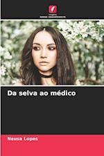 Da selva ao médico