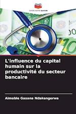 L'influence du capital humain sur la productivité du secteur bancaire