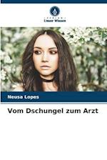 Vom Dschungel zum Arzt