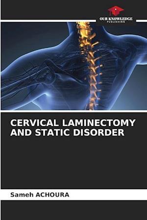 CERVICAL LAMINECTOMY AND STATIC DISORDER