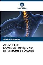 ZERVIKALE LAMINEKTOMIE UND STATISCHE STÖRUNG