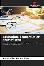 Education, economics or crematistics