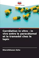 Corrélation in vitro - in vivo entre le paracétamol et le tramadol chez le lapin