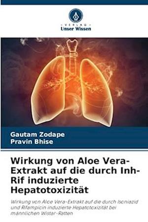 Wirkung von Aloe Vera-Extrakt auf die durch Inh-Rif induzierte Hepatotoxizität