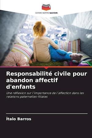 Responsabilité civile pour abandon affectif d'enfants