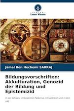 Vorgeschriebene erzieherische Maßnahmen: Akkulturation, Edukation und Epistemizid