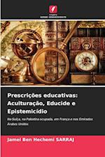 Prescrições educativas: Aculturação, Educide e Epistemicídio