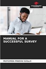 MANUAL FOR A SUCCESSFUL SURVEY