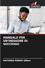 MANUALE PER UN'INDAGINE DI SUCCESSO