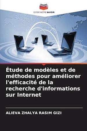 Étude de modèles et de méthodes pour améliorer l'efficacité de la recherche d'informations sur Internet