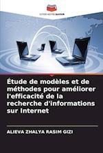 Étude de modèles et de méthodes pour améliorer l'efficacité de la recherche d'informations sur Internet