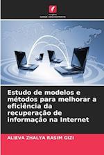 Estudo de modelos e métodos para melhorar a eficiência da recuperação de informação na Internet