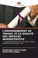 L'ENVIRONNEMENT DE TRAVAIL ET LA QUALITÉ DES SERVICES ADMINISTRATIFS