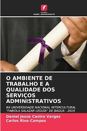 O AMBIENTE DE TRABALHO E A QUALIDADE DOS SERVIÇOS ADMINISTRATIVOS