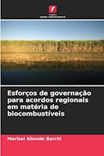 Esforços de governação para acordos regionais em matéria de biocombustíveis