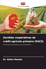 Sociétés coopératives de crédit agricole primaire (PACS)