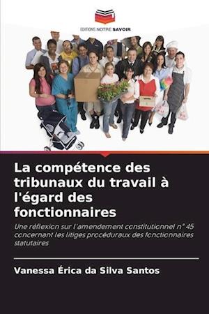 La compétence des tribunaux du travail à l'égard des fonctionnaires