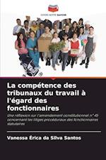 La compétence des tribunaux du travail à l'égard des fonctionnaires