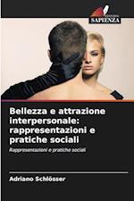 Bellezza e attrazione interpersonale: rappresentazioni e pratiche sociali