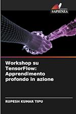 Workshop su TensorFlow: Apprendimento profondo in azione