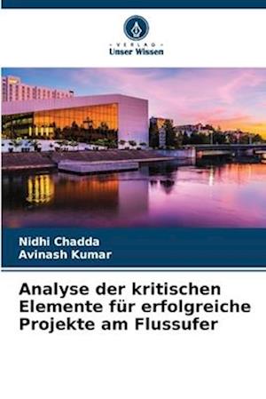 Analyse der kritischen Elemente für erfolgreiche Projekte am Flussufer