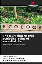 The multidimensional ecological roles of essential oils