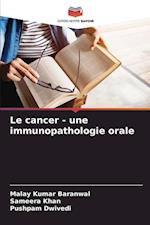Le cancer - une immunopathologie orale