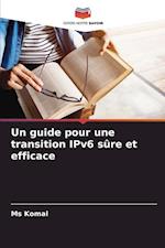 Un guide pour une transition IPv6 sûre et efficace