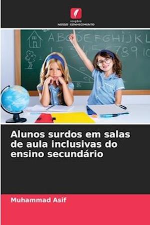 Alunos surdos em salas de aula inclusivas do ensino secundário