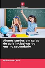 Alunos surdos em salas de aula inclusivas do ensino secundário