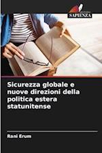 Sicurezza globale e nuove direzioni della politica estera statunitense