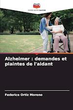 Alzheimer : demandes et plaintes de l'aidant